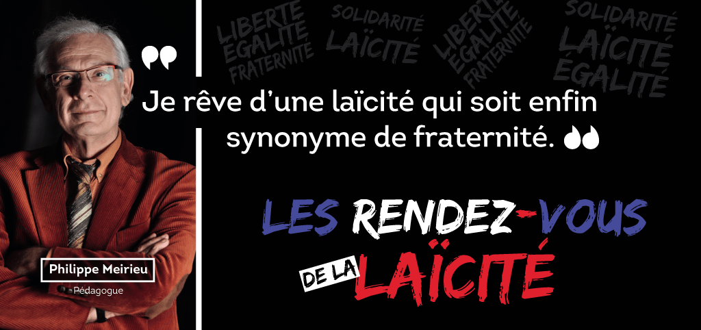 « Je rêve d’une laïcité qui soit enfin synonyme de fraternité »