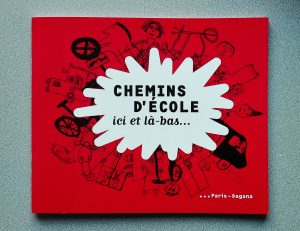 Imagier Les Chemins de l'école ici et là bas