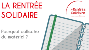 Rentrée Solidaire, pourquoi collecter du matériel - la minute solidaire