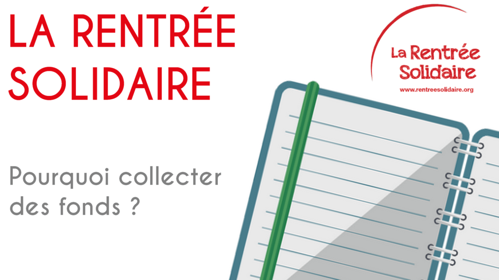 Rentrée Solidaire, pourquoi collecter des fonds ? - la minute solidaire
