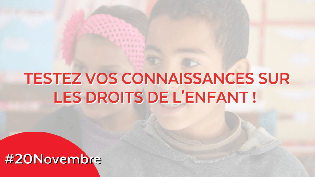 Êtes vous incollable sur les droits de l'enfant ?