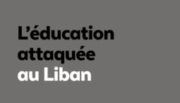 Continuons de dénoncer l'éducide à Gaza ! Éducation attaquée au Liban