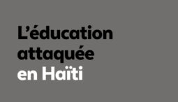 Continuons de dénoncer l'éducide à Gaza ! Éducation attaquée en Haïti