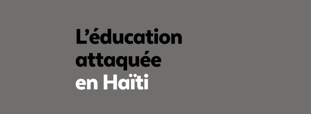 Continuons de dénoncer l'éducide à Gaza ! Éducation attaquée en Haïti