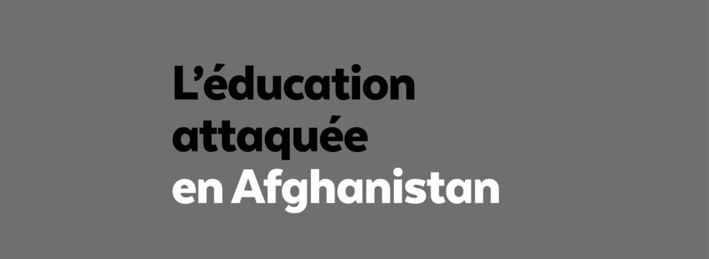 Continuons de dénoncer l'éducide à Gaza ! Éducation attaquée en Afghanistan