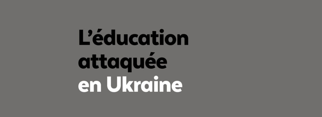 Continuons de dénoncer l'éducide à Gaza ! Éducation attaquée en Ukraine